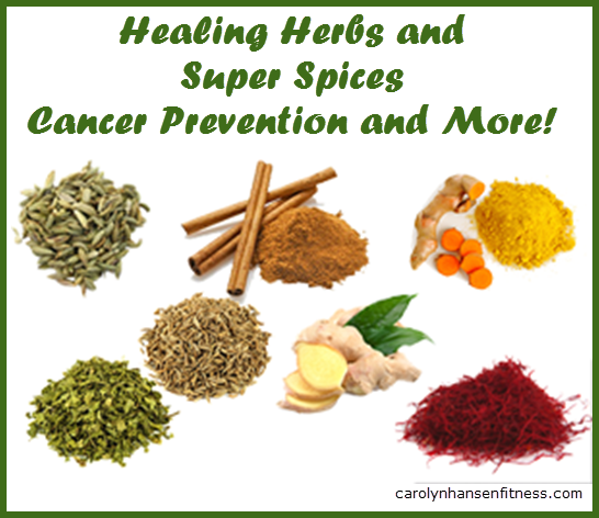 Healing Herbs And Super Spices For Cancer Prevention Just Say No To